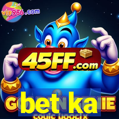bet ka